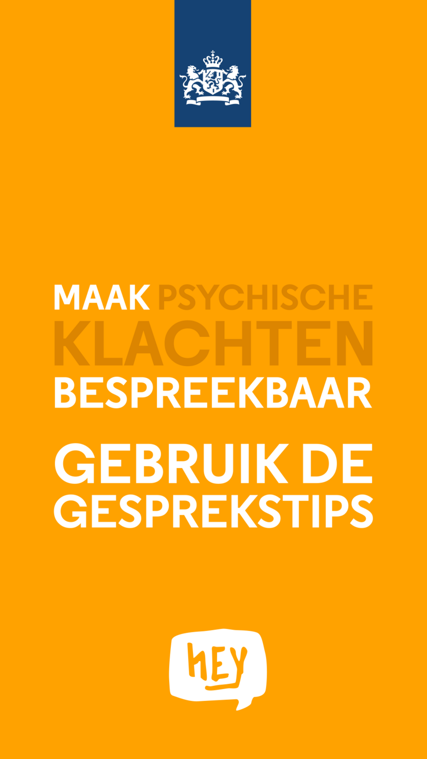 Oranje vlak met logo rijksoverheid. Tekst Maak psychische klachten bespreekbaar. Gebruik de gesprektips. Hey